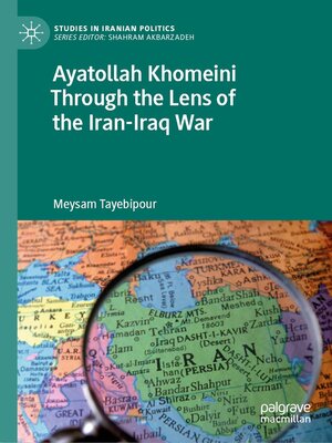 cover image of Ayatollah Khomeini Through the Lens of the Iran-Iraq War